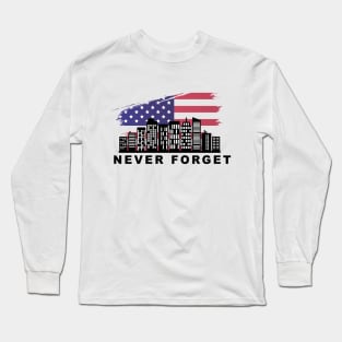 Patriot Day 9.11 Never Forget Long Sleeve T-Shirt